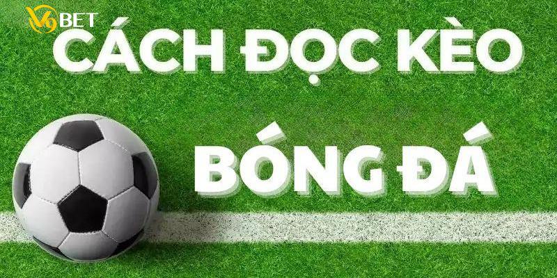 Hướng dẫn cách đọc kèo châu Á