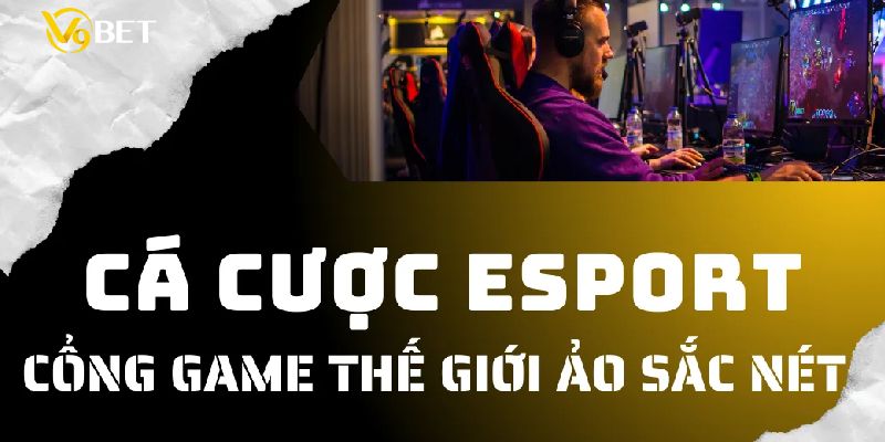 Hướng dẫn tham gia sảnh esport V9BET