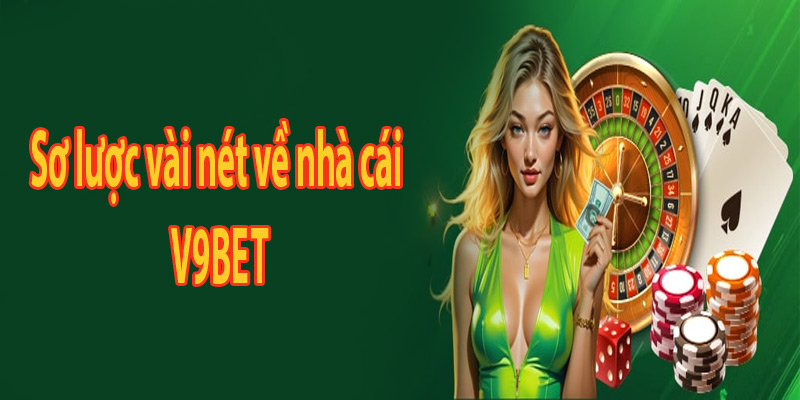 Sơ lược vài nét về nhà cái V9BET